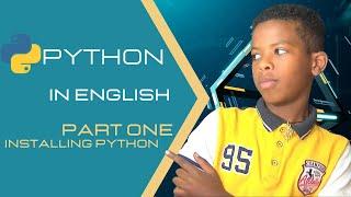 Python For Kids in English Part 1: Installing Python