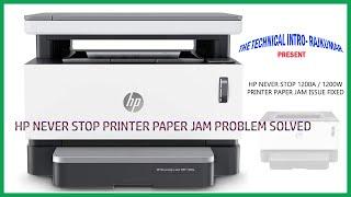 HOW TO FIXED HP NEVERSTOP 1200A PRINTER  PAPER JAM || HP NEVERSTOP PRINTER PAPER JAM ISSUE SOLVED||
