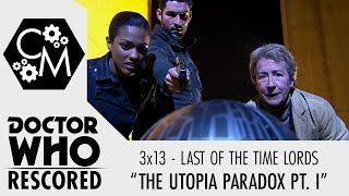 Doctor Who Rescored: Last of the Time Lords - "The Utopia Paradox Pt. I"
