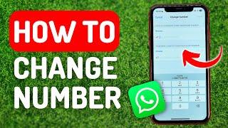 How to Change Number in Whatsapp - Full Guide