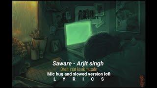 SAWARE - Arijit Singh (dhalti raat ka ek musafir) lyrics