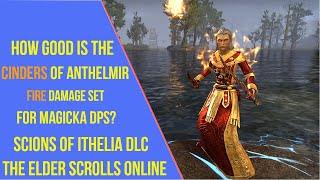How Good is Cinders of Anthelmir Set for Magicka DPS in ESO Scions of Ithelia