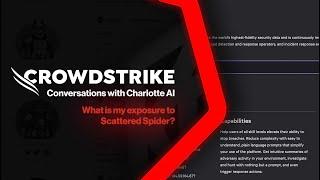 Conversations w/ Charlotte AI: “What is my exposure to vulnerabilities used by Scattered Spider?