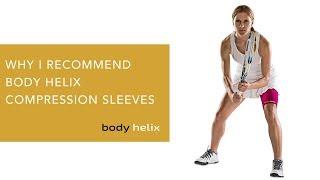 "Why I recommend Body Helix Compression"