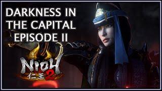 Nioh 2 仁王 2 | Darkness in the Capital Episode 2 (2/2)