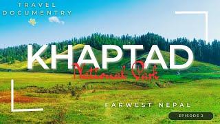 Khaptad National Park Documentry || Episode 2 || Farwest Nepal