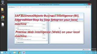 SAP BusinessObjects Business Intelligence (BI), Step by Step Setup on your local machine.