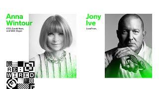 Jony Ive & Anna Wintour in Conversation - RE:WIRED 2021: Designing for the Future We Want to Inhabit