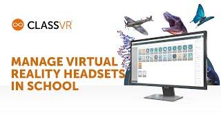 ClassVR Portal: Manage virtual reality headsets in school