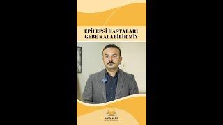 Epilepsi Hastaları Gebe Kalabilir Mi? | Prof. Dr. Ali Ekiz #epilepsi