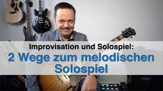 2 Wege zum melodischen Solospiel