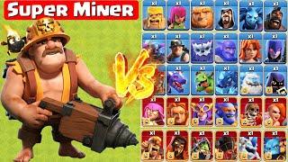 SUPER Miner vs All Max Troops - Clash of Clans