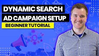 How to Setup Dynamic Search Ad Campaigns (DSA) in 2022