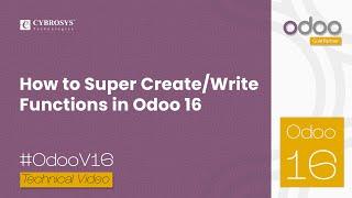 How to Super Create/Write Functions in Odoo 16 | Odoo 16 Development Tutorials