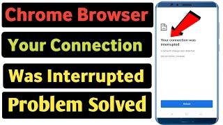 Your connection was interrupted problem solve | Fix your connection was interrupted problem