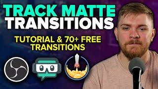 OBS Track Matte Transitions Tutorial & 70+ Free Track Matte Transitions