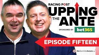 Upping The Ante | Episode 15 | Cheltenham Festival 2024 Ante-Post Tips