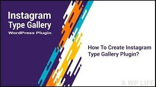 Instagram Type Gallery  Wordpress Plugin - How To Create Instagram Type Gallery Plugin