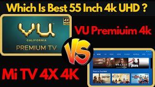 VU Premium 4K 55 Inch Vs Mi TV 4X 4K 55 Inch | Comparison And Review | 55 Inch 4K TV 2021 | VU Vs Mi