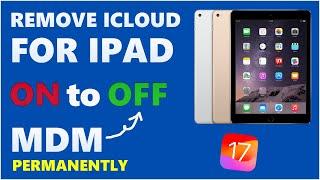 HOW TO PERMANENTLY REMOVE ICLOUD AND MDM LOCK ANY IPAD || ALL IOS TILL 17.5+