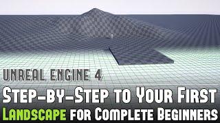 UE4: Step-by-Step to Your First Landscape for Complete Beginners (Day 1/3: 3-Day Tutorial Series)