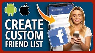 [2023] How To Create A Custom Friends List On Facebook On Phone