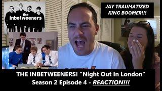 Americans React | THE INBETWEENERS | A Night Out In London | SEASON 2 EPISODE 4 | Reaction