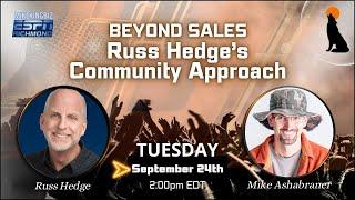 Beyond Sales: Russ Hedge's Community Approach