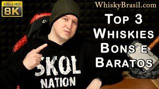 TOP 3 Whiskies Bons e Baratos
