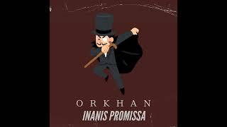 ORKHAN - Inanıs Promissa (Official Audio)