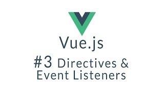 Vue Tutorial #3 - Vue.js directives and event listeners