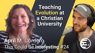 TCBI #24 - Evangelicals and Evolution - April M. Cordero
