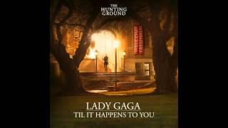 Lady Gaga - Til It Happens To You (Official Audio+Lyric)
