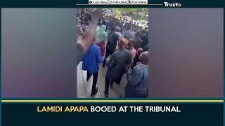 LAMIDI APAPA BOOED AT THE TRIBUNAL |  TRUST TV