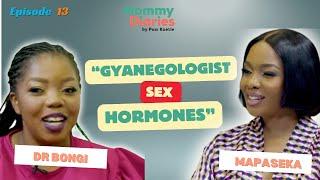 S2 EP 13 | MOMMY DIARIES BY PASI | DR. BONGI RUBUSHE-NGWENYA | GYNECOLOGIST | SEX | HORMONES |