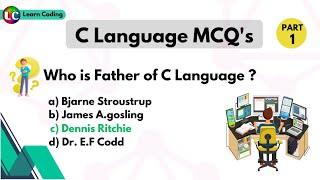 Part-1 C MCQs | C mcq questions and answers | Top 50 MCQs in C | Learn Coding