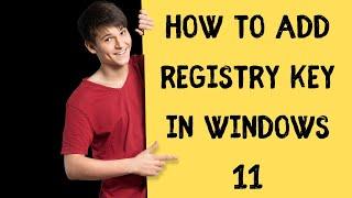 How to add registry key in Windows 11