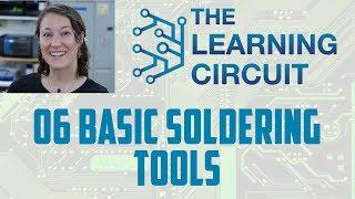 The Learning Circuit - Basic Soldering Tools