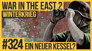 Ein neuer Kessel? #324 | WAR IN THE EAST 2 |  Die große Kampagne | Let's Play