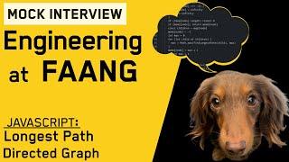 Longest Path Directed Graph: JavaScript Interview with a FAANG Engineer