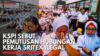 KSPI Sebut Pemutusan Hubungan Kerja Sritex Ilegal | IDX CHANNEL