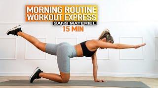 15 MIN MORNING ROUTINE WORKOUT EXPRESS - Justine GALLICE