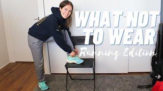 WHAT NOT TO WEAR - Running Edition! ~ 4 things to try to avoid!
