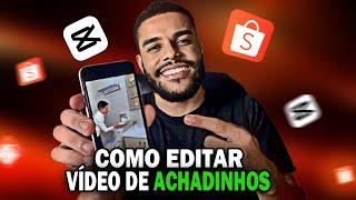 COMO EDITAR VÍDEOS DE ACHADINHOS DA SHOPEE E VIRALIZAR