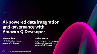 AWS re:Invent 2024 - AI-powered data integration and governance with Amazon Q Developer (ANT352-NEW)