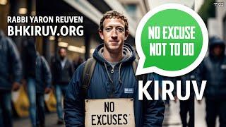 There Is No Excuse Not To Do KIRUV