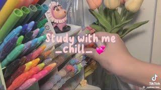 Tổng hợp study with me chill trên TikTok #asmr #vlog #chill #tiktok #study #studywithme #vlogchill