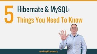 5 things you need to know when using Hibernate with MySQL