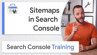 Sitemaps in Search Console - Google Search Console Training