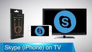 How to Connect iPhone and iPad to TV: Skype Call